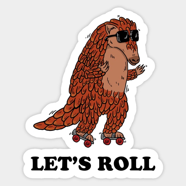 Pangolin Let's Roll Sticker by dumbshirts